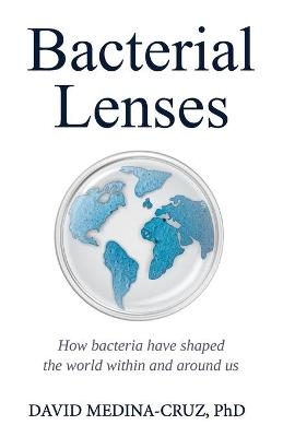 Bacterial Lenses - David Medina Cruz
