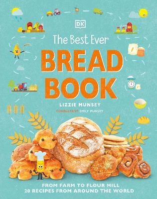 The Best Ever Bread Book - Lizzie Munsey, Emily Munsey