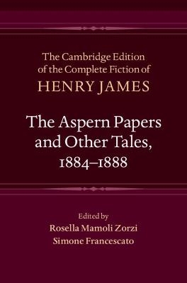 The Aspern Papers and Other Tales, 1884–1888 - Henry James
