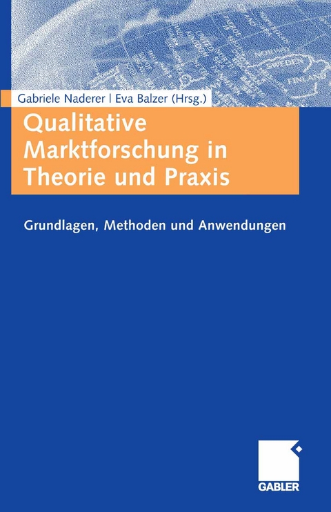 Qualitative Marktforschung in Theorie und Praxis - 