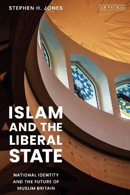 Islam and the Liberal State - Stephen H. Jones