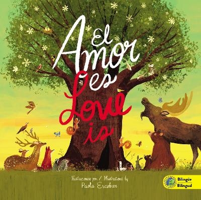 Love Is (Bilingual) / El amor es (Bilingüe) - Paola Escobar