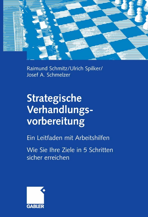 Strategische Verhandlungsvorbereitung - Raimund Schmitz, Ulrich Spilker, Josef Schmelzer