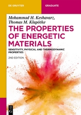 The Properties of Energetic Materials - Keshavarz, Mohammad Hossein; Klapötke, Thomas M.