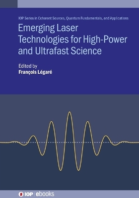 Emerging Laser Technologies for High-Power and Ultrafast Science - 