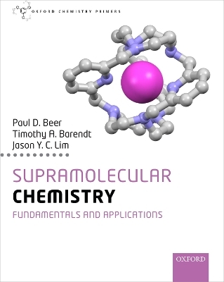 Supramolecular Chemistry - Paul Beer, Timothy Barendt, Jason Lim
