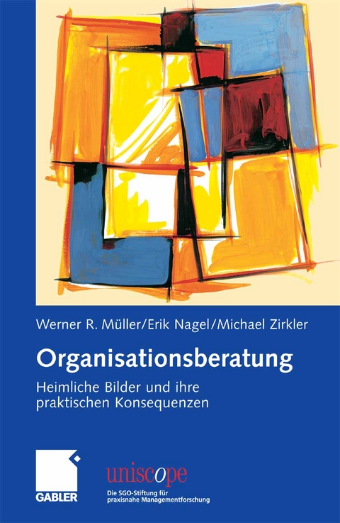 Organisationsberatung - Werner R. Müller, Erik Nagel, Michael Zirkler