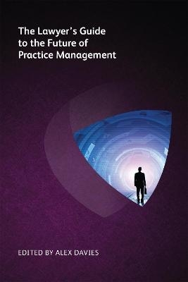 The Lawyer’s Guide to the Future of Practice Management - 