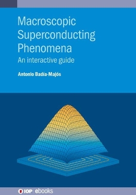 Macroscopic Superconducting Phenomena - Antonio Badía-Majós