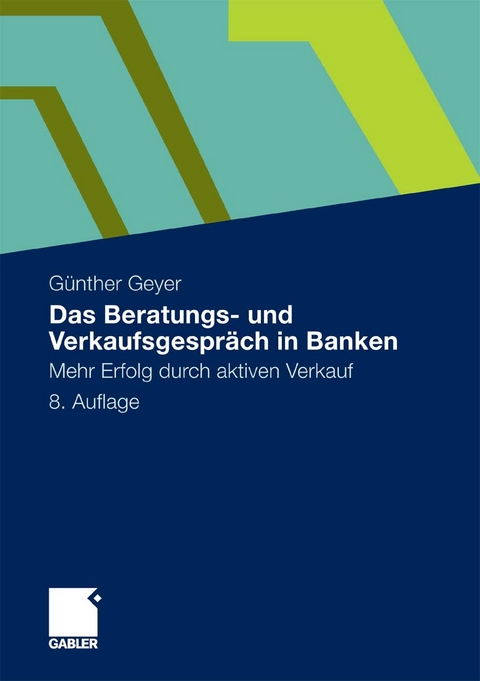 Das Beratungs- und Verkaufsgespräch in Banken -  Günther Geyer