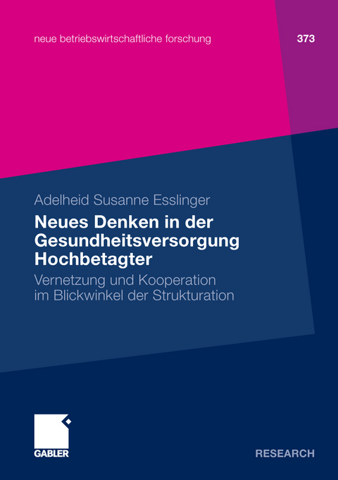 Neues Denken in der Gesundheitsversorgung Hochbetagter - Adelheid Susanne Esslinger