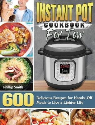 Instant Pot Cookbook for Two - Phillip Smith