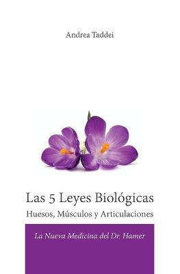 Las 5 Leyes Biológicas Huesos, Músculos y Articulaciones - Andrea Taddei