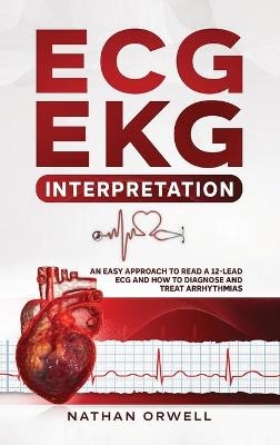 ECG/EKG Interpretation - Nathan Orwell