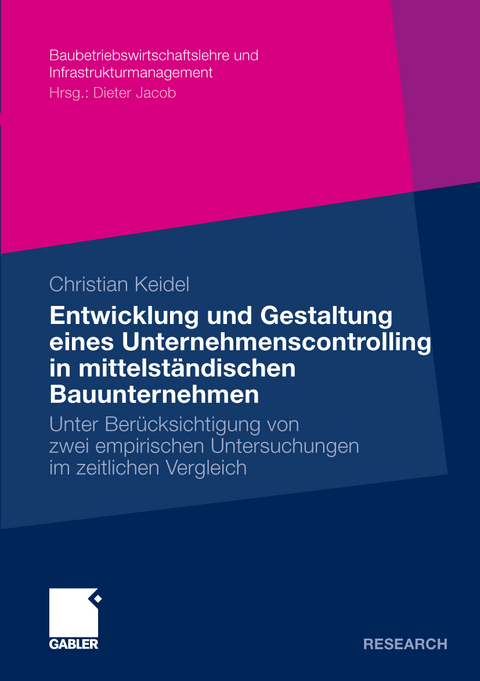 Entwicklung und Gestaltung eines Unternehmenscontrolling in mittelständischen Bauunternehmen -  Christian Keidel