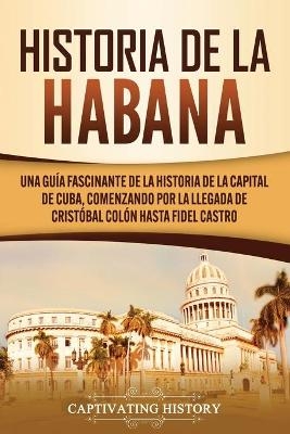 Historia de La Habana - Captivating History