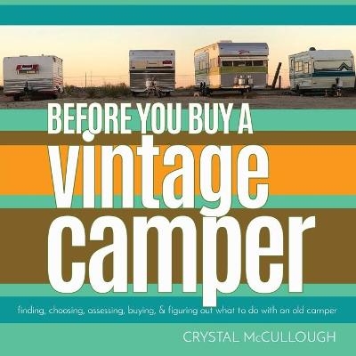 Before You Buy a Vintage Camper - Crystal McCullough