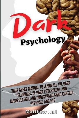 Dark Psychology - Matthew Hall
