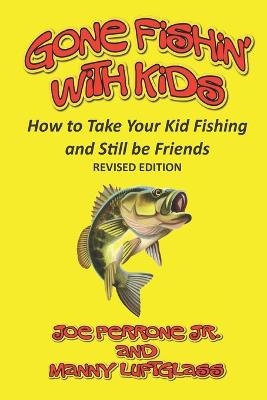 Gone Fishin' with Kids - Manny Luftglass, Joe Perrone  Jr