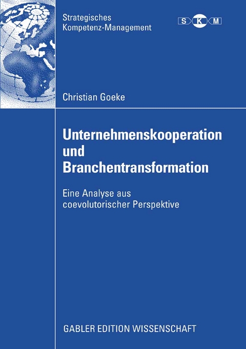 Unternehmenskooperation und Branchentransformation - Christian Goeke
