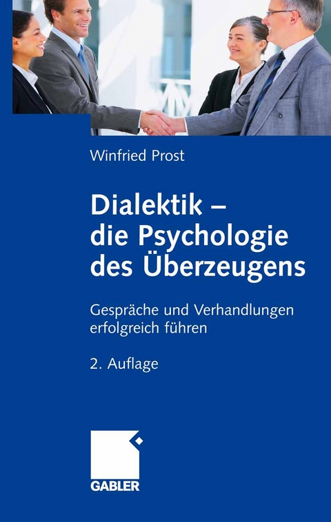 Dialektik - die Psychologie des Überzeugens -  Winfried Prost