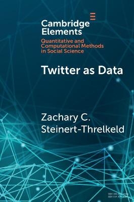 Twitter as Data - Zachary C. Steinert-Threlkeld