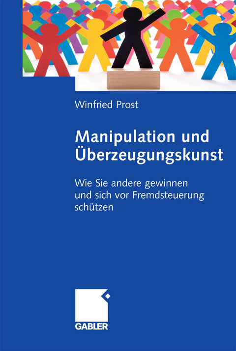 Manipulation und Überzeugungskunst - Winfried Prost