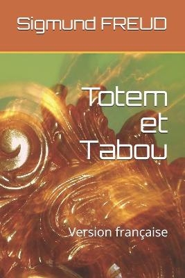 Totem et Tabou - Sigmund Freud