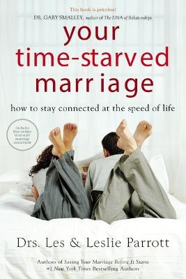 Your Time-Starved Marriage - Les and Leslie Parrott