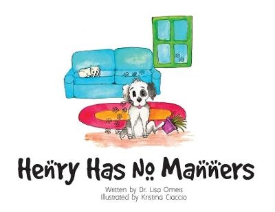 Henry Has No Manners - Dr Lisa Omeis