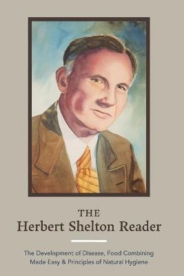 The Herbert Shelton Reader - Herbert Shelton