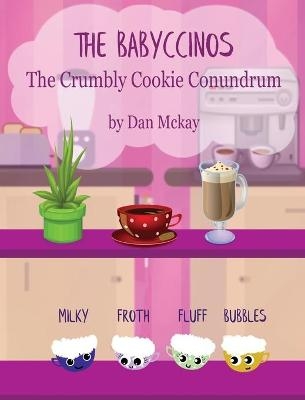 The Babyccinos The Crumbly Cookie conundrum - Dan McKay