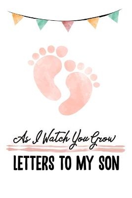 Letters to my Dear Son -  Jessie Grate