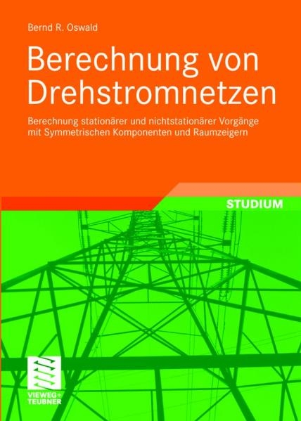 Berechnung von Drehstromnetzen - Bernd Rüdiger Oswald