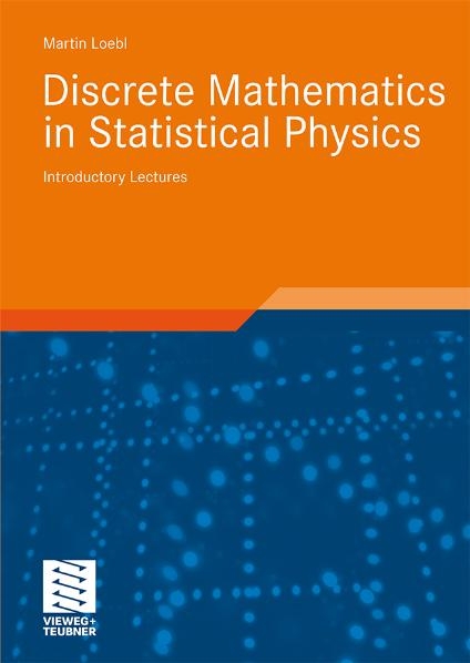 Discrete Mathematics in Statistical Physics - Martin Loebl