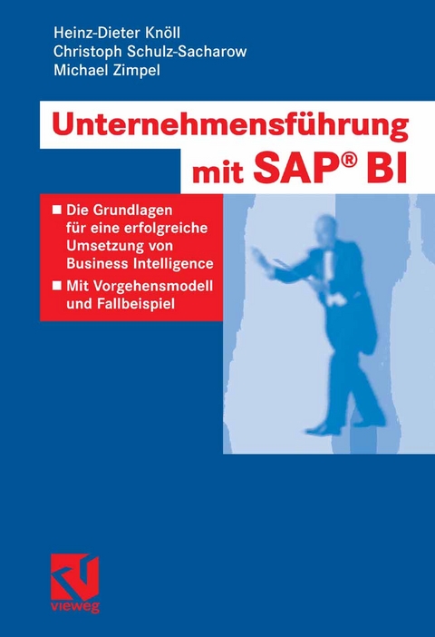 Unternehmensführung mit SAP BI - Heinz-Dieter Knöll, Christoph Schulz-Sacharow, Michael Zimpel