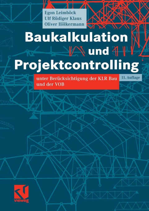 Baukalkulation und Projektcontrolling - Egon Leimböck, Ulf Rüdiger Klaus, Oliver Hölkermann