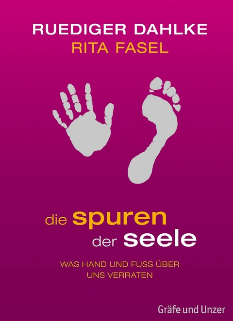 Die Spuren der Seele -  Dr. med. Ruediger Dahlke,  Rita Fasel