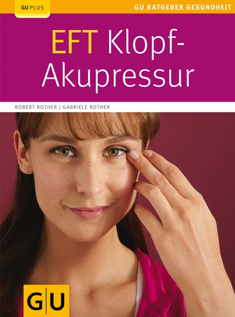 EFT-Klopf-Akupressur - Robert Rother, Gabriele Rother