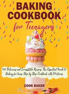 Baking Cookbook for Teenagers - Cook Baker