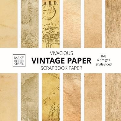 Vivacious Vintage Paper Scrapbook Paper -  Make Better Crafts