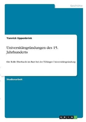 Universitätsgründungen des 15. Jahrhunderts - Yannick Uppenbrink