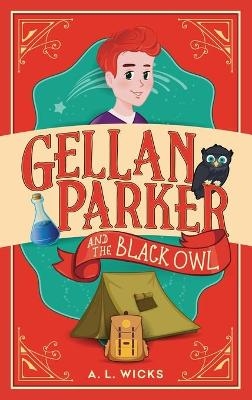 Gellan Parker and the Black Owl - A L Wicks