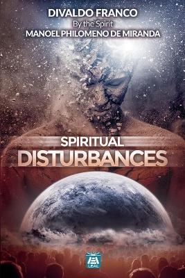 Spiritual Disturbances - Divaldo Pereira Franco, Manoel Philomeno de Miranda