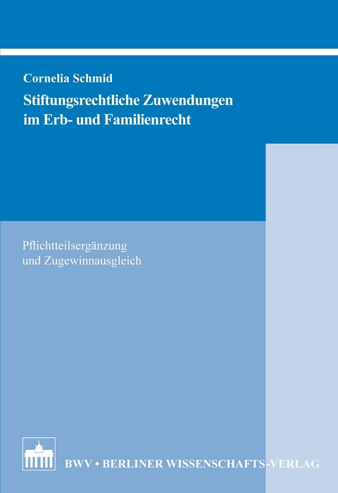 Stiftungsrechtliche Zuwendungen im Erb- und Familienrecht - Cornelia Schmid