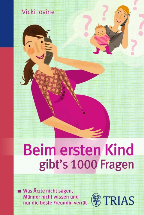 Beim ersten Kind gibt's 1000 Fragen -  Vicki Iovine