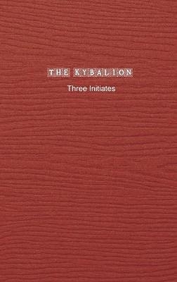 The Kybalion - Three Initiates