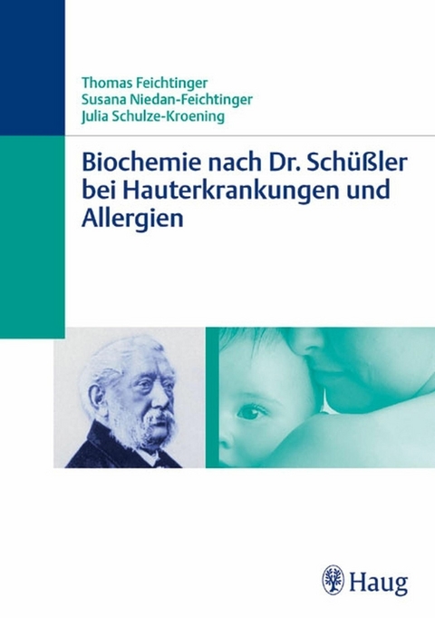 Biochemie nach Dr. Schüßler bei Hauterkrankungen und Allergien - Thomas Feichtinger, Susana Niedan-Feichtinger, Julia Schulze-Kroening