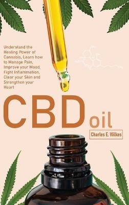 CBD Oil - Charles E Wilkes