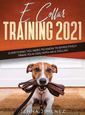 E Collar Training 2021 - Jenna Jimenez